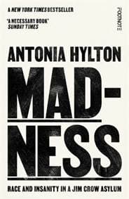 Madness - Antonia Hylton, Footnote Press Ltd