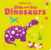 Slide and See Dinosaurs - Fiona Watt, Usborne Publishing Ltd