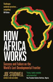 How Africa Works - Joe Studwell, Profile Books Ltd