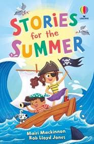 Stories for the Summer - Mairi Mackinnon, Rob Lloyd Jones, Rose Hall, Usborne Publishing Ltd