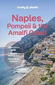 Lonely Planet Naples, Pompeii & the Amalfi Coast - Lonely Planet, Lonely Planet Global Limited