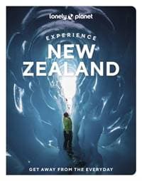 Lonely Planet Experience New Zealand - Lonely Planet, Brett Atkinson, Peter Dragicevich, Jacqui Gibson, Craig McLachlan, Nicole Mudgway, Elen Turner, Roxanne de Bruyn, Tommy de Silva, Lonely Planet Global Limited
