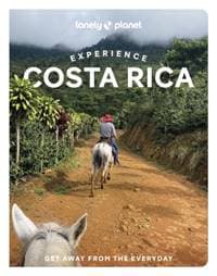 Lonely Planet Experience Costa Rica - Lonely Planet, Mara Vorhees, Robert Isenberg, Elizabeth Lavis, Janna Zinzi, Lonely Planet Global Limited