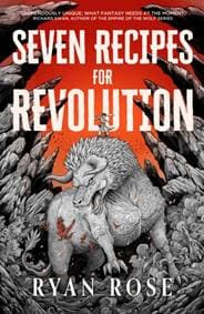 Seven Recipes for Revolution - Ryan Rose, Daphne Press