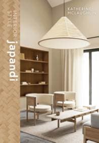 Interior Style: Japandi - Katherine McLaughlin, Katherine McLaughlin, Headline Publishing Group