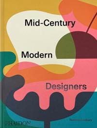Mid-Century Modern Designers - Dominic Bradbury, Phaidon Press Ltd
