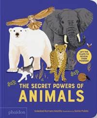 The Secret Powers of Animals - Soledad Romero Marino, Phaidon Press Ltd