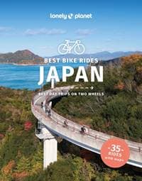 Lonely Planet Best Bike Rides Japan - Lonely Planet, Selena Hoy, Cherise Fong, Todd Fong, Rob Goss, Jessica Korteman, Craig McLachlan, Rie Miyoshi, Kathryn Wortley, Lonely Planet Global Limited