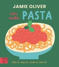 Jamie Oliver: Lets Make Pasta - Jamie Oliver, Magic Cat Publishing