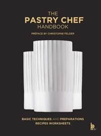 The Pastry Chef Handbook (Revised Edition) - Pierre Paul Zeiher, Jean Michel Truchelut, Editions Bpi