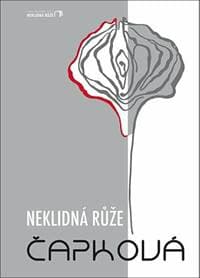 Neklidná růže - Monika Čapková