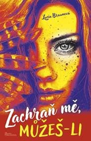 Zachraň mě, můžeš-li - Lucia Braunová