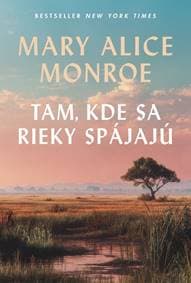 Tam, kde sa rieky spájajú - Monroe Mary Alice