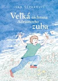 Veľká záchrana Adrianovho zuba - Šeparović Ivan
