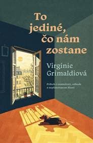 To jediné, čo nám zostane - Grimaldiová Virginie