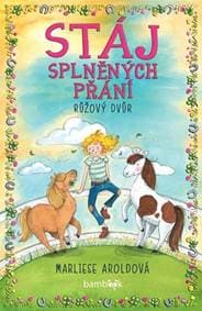 Stáj splněných přání Růžový dvůr - Marliese Arold