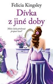 Dívka z jiné doby - Kingsley Felicia