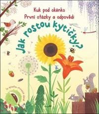 Kuk pod okénko Jak rostou kytičky? - autor neuvedený
