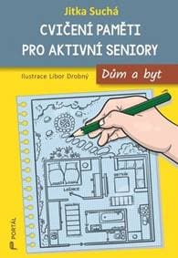Cvičení paměti pro aktivní seniory - Jitka Suchá, Libor Drobný