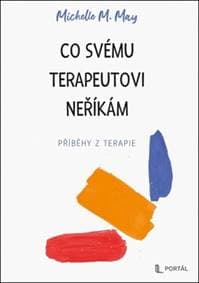 Co svému terapeutovi neříkám - Michelle M. May