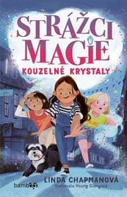 Strážci magie Kouzelné krystaly - Linda Chapmanová, Hoang Giang