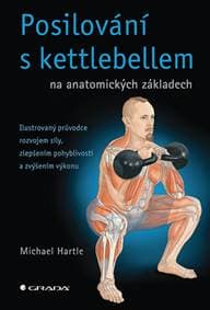 Posilování s kettlebellem na anatomických základech - Michael Hartle