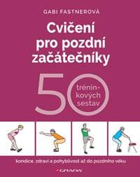 Cvičení pro pozdní začátečníky - Gabi Fastnerová