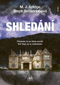 Shledání - M. J. Arlidge, Stephanie Broadribb