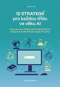 12 strategií pro každou třídu ve věku AI - Monica Burns