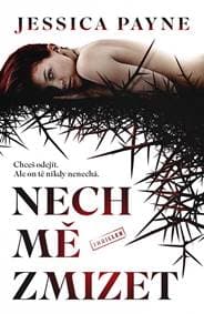 Nech mě zmizet - Payne Jessica