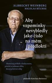 Aby vzpomínky nevybledly jako číslo na mém předloktí - Nicolas Büchse, Albrecht Weinberg