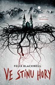 Ve stínu hory - Blackwell Felix
