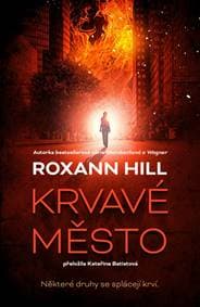 Krvavé město - Hill Roxann