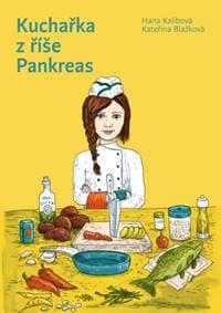 Kuchařka z říše Pankreas - Kateřina Blažková, Hana Kalibová