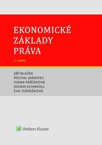 Ekonomické základy práva - Michal Janovec, Jiří Blažek, Johan Schweigl, Eva Tomášková, Ivana Pařízková