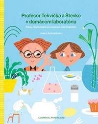 Profesor Tekvička a Števko v domácom laboratóriu - Ivana Šušaníková