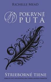 Strieborné tiene (Pokrvné putá 5) - Richelle Mead