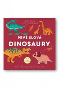Pozri sa pod okienka - Prvé slová - Dinosaury - Powers Fiona