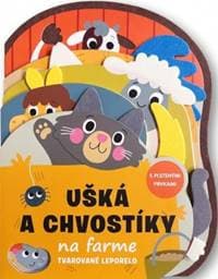Ušká a chvostíky na farme - Tvarované leporelo - autor neuvedený