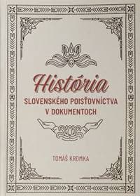 História slovenského poisťovníctva v dokumentoch - Tomáš Kromka