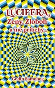 Lucifera, Zeny, Zloboh a iné príbehy... - Godin Samobog