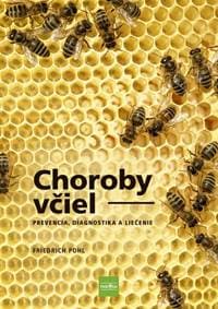 Choroby včiel - Prevencia, diagnostika a liečenie, 2. vydanie - Pohl Dr. Friedrich