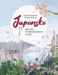 Japonsko: Krajina vychádzajúceho slnka - Pauluth, Christin Bohnke Josephine