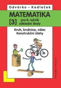 Matematika 3 pro 8. ročník základní školy - Oldřich Odvárko, J. Kadleček