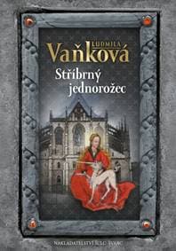 Stříbrný jednorožec - nové vydání - Vaňková Ludmila