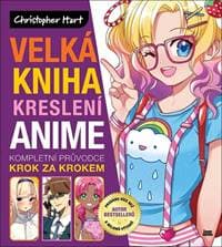 Velká kniha kreslení anime - Christopher Hart