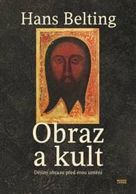 Obraz a kult - Hans Belting