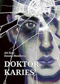 Doktor Karies - Jiří Šedý, Zuzana Musílková