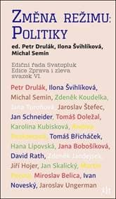 Změna režimu: Politiky - Ilona Švihlíková, Michal Semín, Petr Drulák
