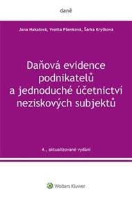 Daňová evidence podnikatelů a jednoduché účetnictví neziskových subjektů - Jana Hakalová, Yvetta Pšenková, Šárka Kryšková